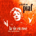 Vinyle Edith Piaf - La Vie En Rose: The Collection (neuf)