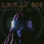 Vinyle Ammar 808 Maghreb United (neuf)